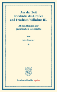 Aus der Zeit Friedrichs des Großen und Friedrich Wilhelms III