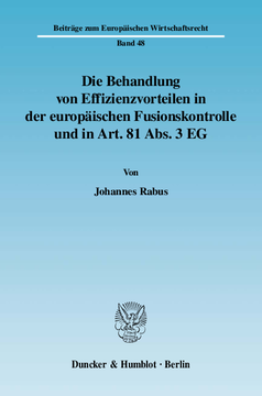 Die Behandlung von Effizienzvorteilen in der europäischen Fusionskontrolle und in Art. 81 Abs. 3 EG