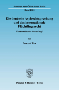 Die deutsche Asylrechtsprechung und das internationale Flüchtlingsrecht