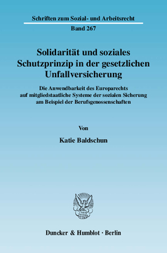 Solidarität und soziales Schutzprinzip in der gesetzlichen Unfallversicherung Solidarität und soziales Schutzprinzip in der gesetzlichen Unfallversicherung