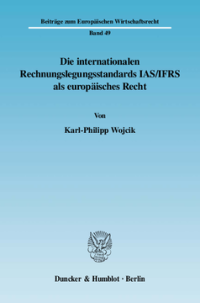 Die internationalen Rechnungslegungsstandards IAS/IFRS als europäisches Recht