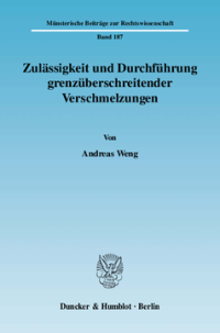 Zulässigkeit und Durchführung grenzüberschreitender Verschmelzungen
