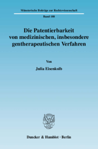 Die Patentierbarkeit von medizinischen, insbesondere gentherapeutischen Verfahren