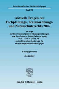 Aktuelle Fragen des Fachplanungs-, Raumordnungs- und Naturschutzrechts 2007