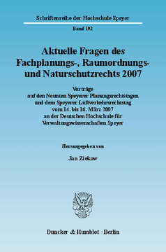 Aktuelle Fragen des Fachplanungs-, Raumordnungs- und Naturschutzrechts 2007