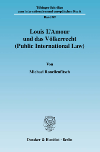 Louis L'Amour und das Völkerrecht (Public International Law)