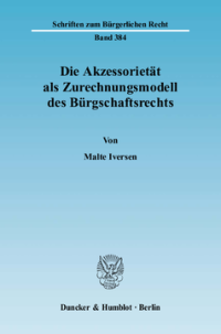 Die Akzessorietät als Zurechnungsmodell des Bürgschaftsrechts