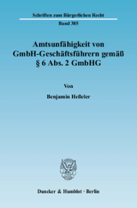 Amtsunfähigkeit von GmbH-Geschäftsführern gemäß § 6 Abs. 2 GmbHG