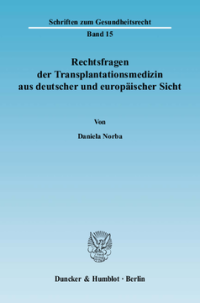 Rechtsfragen der Transplantationsmedizin aus deutscher und europäischer Sicht
