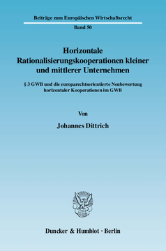 Horizontale Rationalisierungskooperationen kleiner und mittlerer Unternehmen Horizontale Rationalisierungskooperationen kleiner und mittlerer Unternehmen