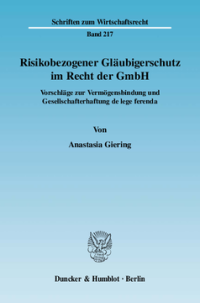 Risikobezogener Gläubigerschutz im Recht der GmbH