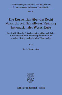 Die Konvention über das Recht der nicht-schiffahrtlichen Nutzung internationaler Wasserläufe