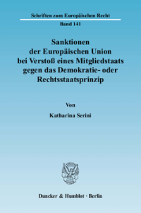 Sanktionen der Europäischen Union bei Verstoß eines Mitgliedstaats gegen das Demokratie- oder Rechtsstaatsprinzip