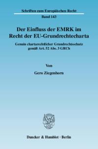 Der Einfluss der EMRK im Recht der EU-Grundrechtecharta