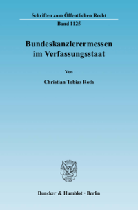 Bundeskanzlerermessen im Verfassungsstaat