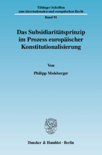 Das Subsidiaritätsprinzip im Prozess europäischer Konstitutionalisierung