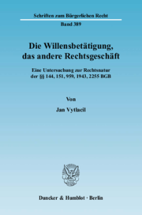 Die Willensbetätigung, das andere Rechtsgeschäft