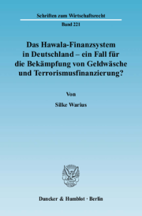 Das Hawala-Finanzsystem in Deutschland - ein Fall für die Bekämpfung von Geldwäsche und Terrorismusfinanzierung?