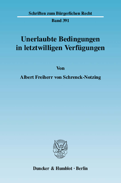 Unerlaubte Bedingungen in letztwilligen Verfügungen Unerlaubte Bedingungen in letztwilligen Verfügungen