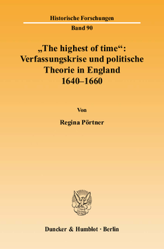 »The highest of time«: Verfassungskrise und politische Theorie in England 1640-1660