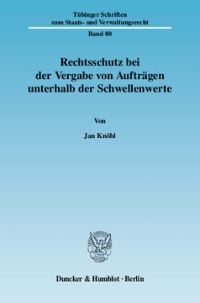 Rechtsschutz bei der Vergabe von Aufträgen unterhalb der Schwellenwerte