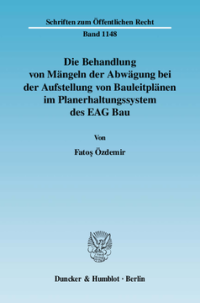 Die Behandlung von Mängeln der Abwägung bei der Aufstellung von Bauleitplänen im Planerhaltungssystem des EAG Bau