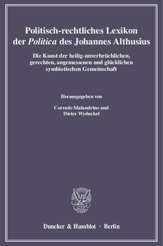 Politisch-rechtliches Lexikon der »Politica« des Johannes Althusius