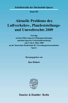 Aktuelle Probleme des Luftverkehrs-, Planfeststellungs- und Umweltrechts 2009 Aktuelle Probleme des Luftverkehrs-, Planfeststellungs- und Umweltrechts 2009