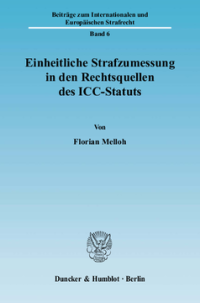 Einheitliche Strafzumessung in den Rechtsquellen des ICC-Statuts