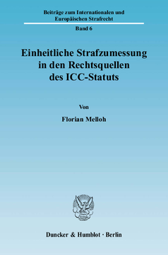 Einheitliche Strafzumessung in den Rechtsquellen des ICC-Statuts