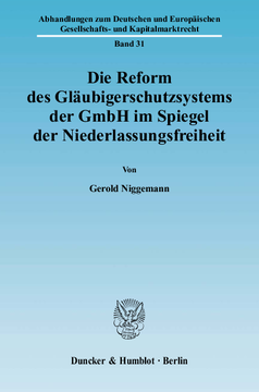 Die Reform des Gläubigerschutzsystems der GmbH im Spiegel der Niederlassungsfreiheit