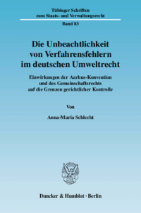 Die Unbeachtlichkeit von Verfahrensfehlern im deutschen Umweltrecht