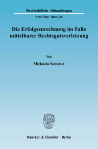 Die Erfolgszurechnung im Falle mittelbarer Rechtsgutsverletzung