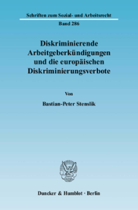 Diskriminierende Arbeitgeberkündigungen und die europäischen Diskriminierungsverbote