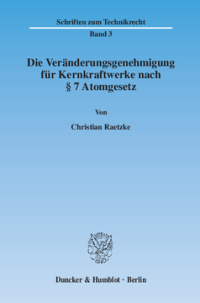 Die Veränderungsgenehmigung für Kernkraftwerke nach § 7 Atomgesetz