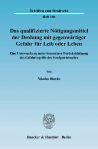 Das qualifizierte Nötigungsmittel der Drohung mit gegenwärtiger Gefahr für Leib oder Leben