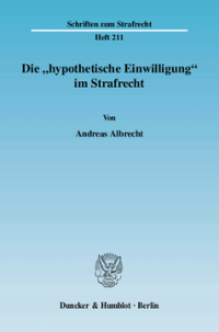 Die »hypothetische Einwilligung« im Strafrecht