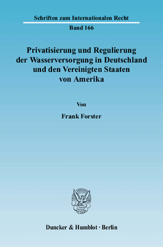 Privatisierung und Regulierung der Wasserversorgung in Deutschland und den Vereinigten Staaten von Amerika