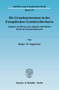 Die Grundsatznormen in der Europäischen Grundrechtecharta