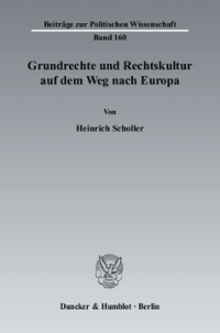 Grundrechte und Rechtskultur auf dem Weg nach Europa