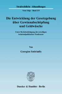 Die Entwicklung der Gesetzgebung über Gewinnabschöpfung und Geldwäsche