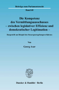 Die Kompetenz des Vermittlungsausschusses - zwischen legislativer Effizienz und demokratischer Legitimation