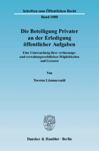 Die Beteiligung Privater an der Erledigung öffentlicher Aufgaben