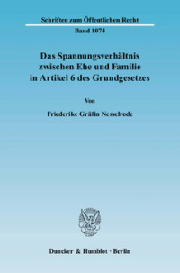 Das Spannungsverhältnis zwischen Ehe und Familie in Artikel 6 des Grundgesetzes