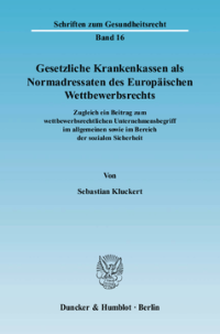 Gesetzliche Krankenkassen als Normadressaten des Europäischen Wettbewerbsrechts