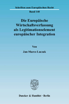 Die Europäische Wirtschaftsverfassung als Legitimationselement europäischer Integration