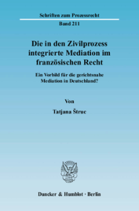Die in den Zivilprozess integrierte Mediation im französischen Recht