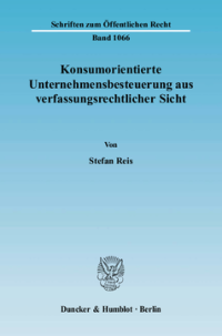 Konsumorientierte Unternehmensbesteuerung aus verfassungsrechtlicher Sicht
