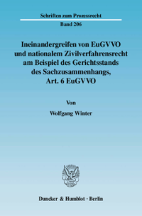 Ineinandergreifen von EuGVVO und nationalem Zivilverfahrensrecht am Beispiel des Gerichtsstands des Sachzusammenhangs, Art. 6 EuGVVO