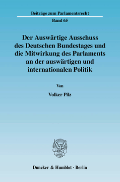 Der Auswärtige Ausschuss des Deutschen Bundestages und die Mitwirkung des Parlaments an der auswärtigen und internationalen Politik
